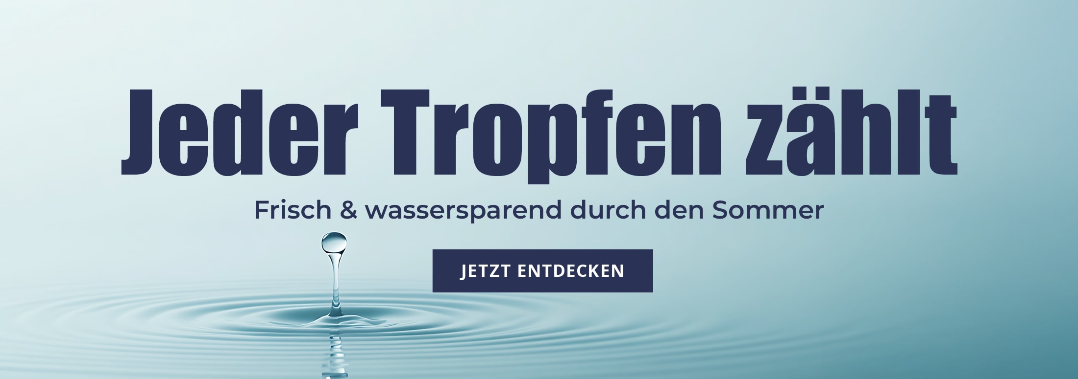 Jeder Tropfen zählt - wassersparende Produkte