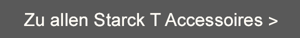 Zu allen Starck T Accessoires 
