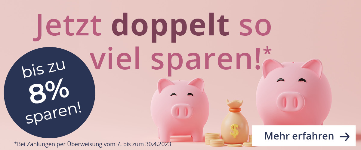 Jetzt bis zu 8 % sparen!
