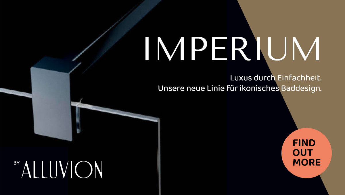 ALLUVION Imperium. Eine Badkollektion mit echtem Premium-Anspruch.